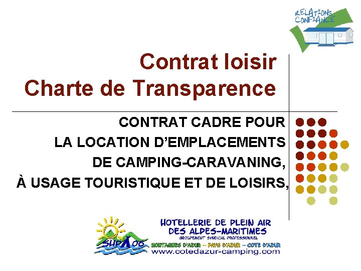 Contrat loisir Charte de Transparence CONTRAT CADRE POUR LA LOCATION D’EMPLACEMENTS DE CAMPING-CARAVANING, À
