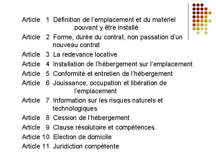 Article 1 Définition de l’emplacement et du matériel pouvant y être installé Article 2