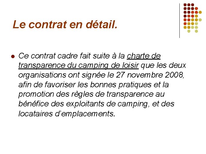 Le contrat en détail. l Ce contrat cadre fait suite à la charte de