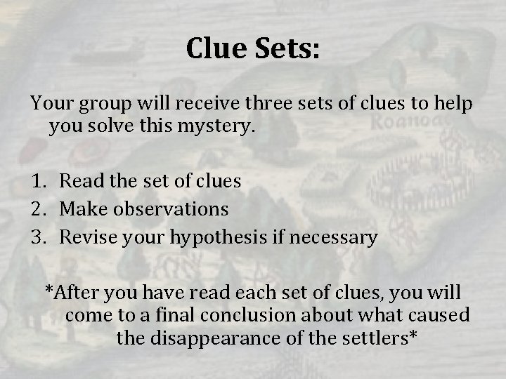 Clue Sets: Your group will receive three sets of clues to help you solve