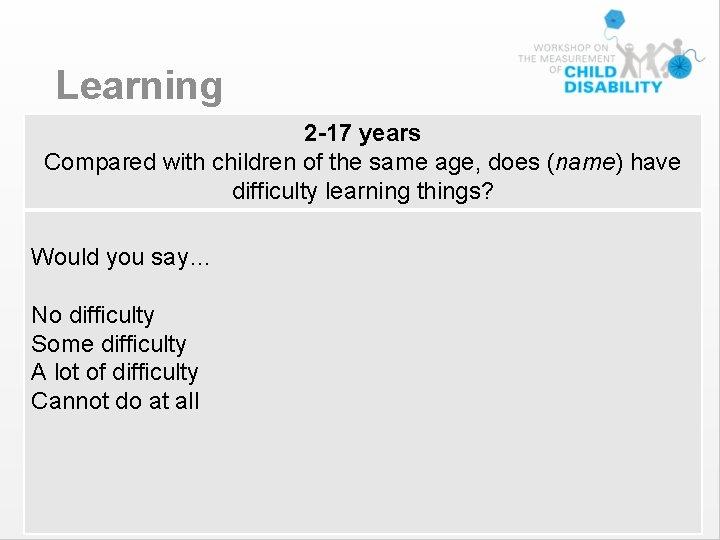 Learning 2 -17 years Compared with children of the same age, does (name) have