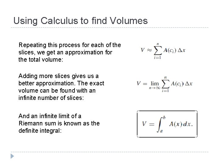 Using Calculus to find Volumes Repeating this process for each of the slices, we