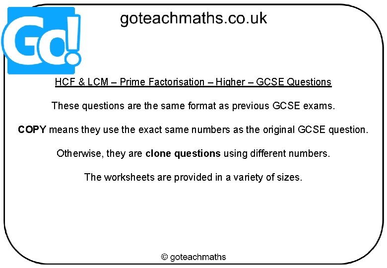 HCF & LCM – Prime Factorisation – Higher – GCSE Questions These questions are