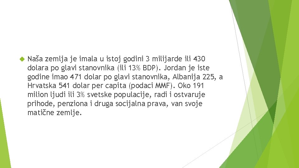  Naša zemlja je imala u istoj godini 3 milijarde ili 430 dolara po