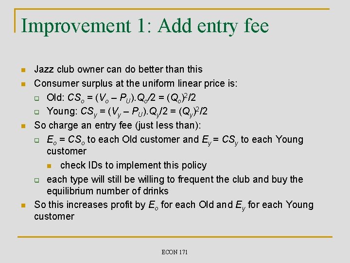 Improvement 1: Add entry fee n n Jazz club owner can do better than