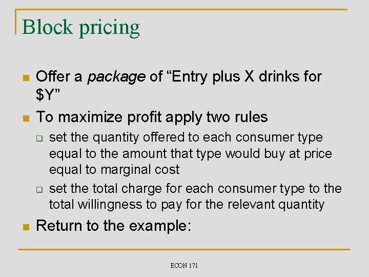 Block pricing n n Offer a package of “Entry plus X drinks for $Y” Block pricing n n Offer a package of “Entry plus X drinks for $Y”
