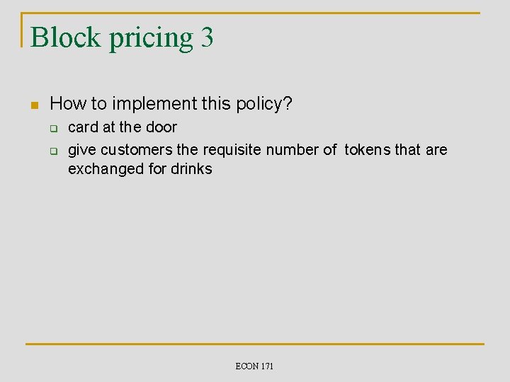 Block pricing 3 n How to implement this policy? q q card at the