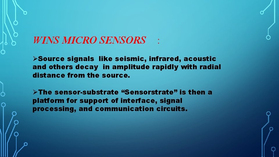 WINS MICRO SENSORS : ØSource signals like seismic, infrared, acoustic and others decay in