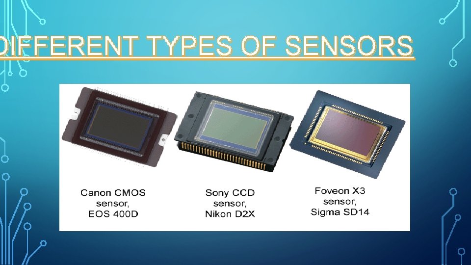 DIFFERENT TYPES OF SENSORS 