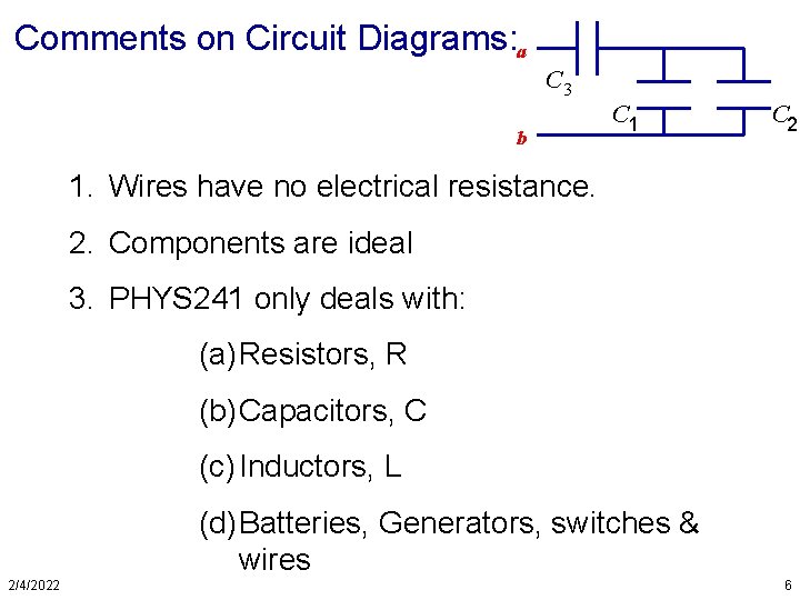 Comments on Circuit Diagrams: a C 3 b C 1 C 2 1. Wires