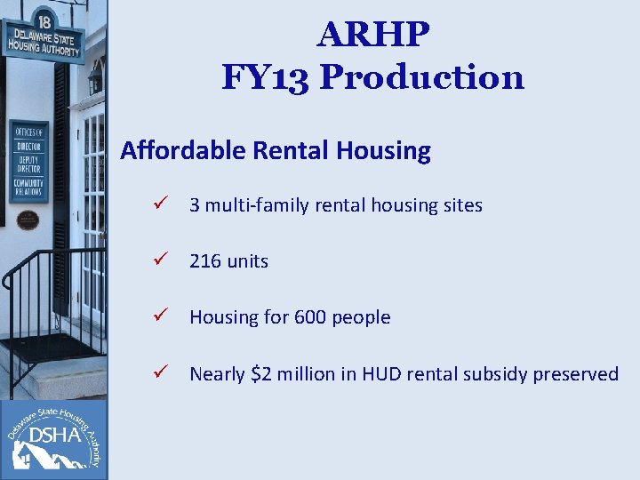 ARHP FY 13 Production Affordable Rental Housing ü 3 multi-family rental housing sites ü