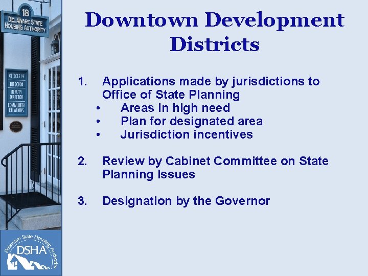 Downtown Development Districts 1. Applications made by jurisdictions to Office of State Planning •