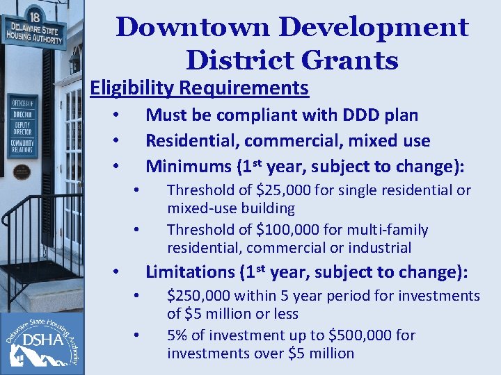 Downtown Development District Grants Eligibility Requirements Must be compliant with DDD plan Residential, commercial,