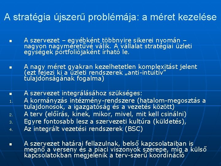 A stratégia újszerű problémája: a méret kezelése n n n 1. 2. 3. 4.