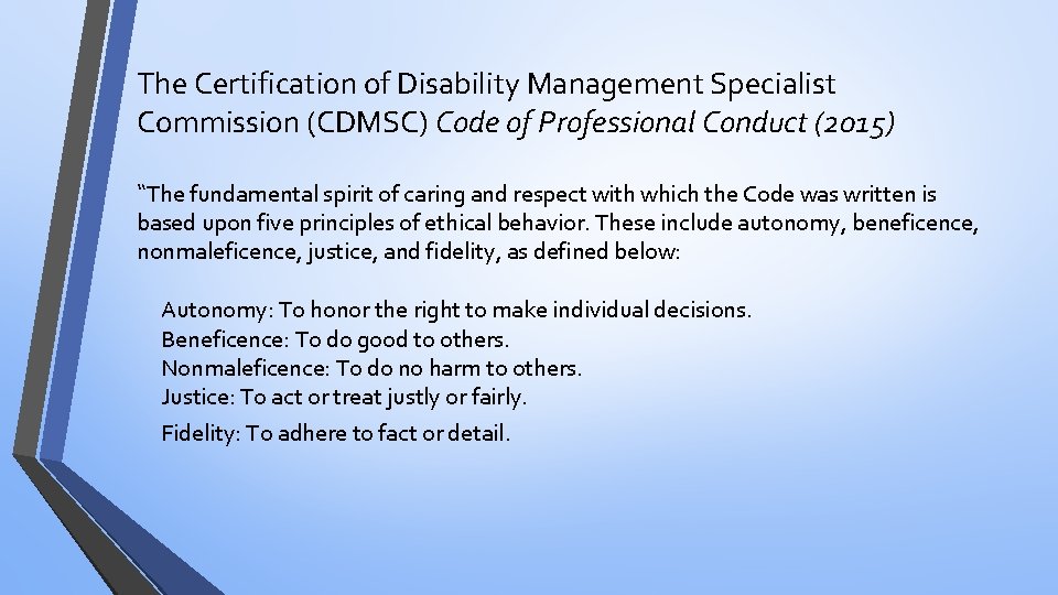 The Certification of Disability Management Specialist Commission (CDMSC) Code of Professional Conduct (2015) “The