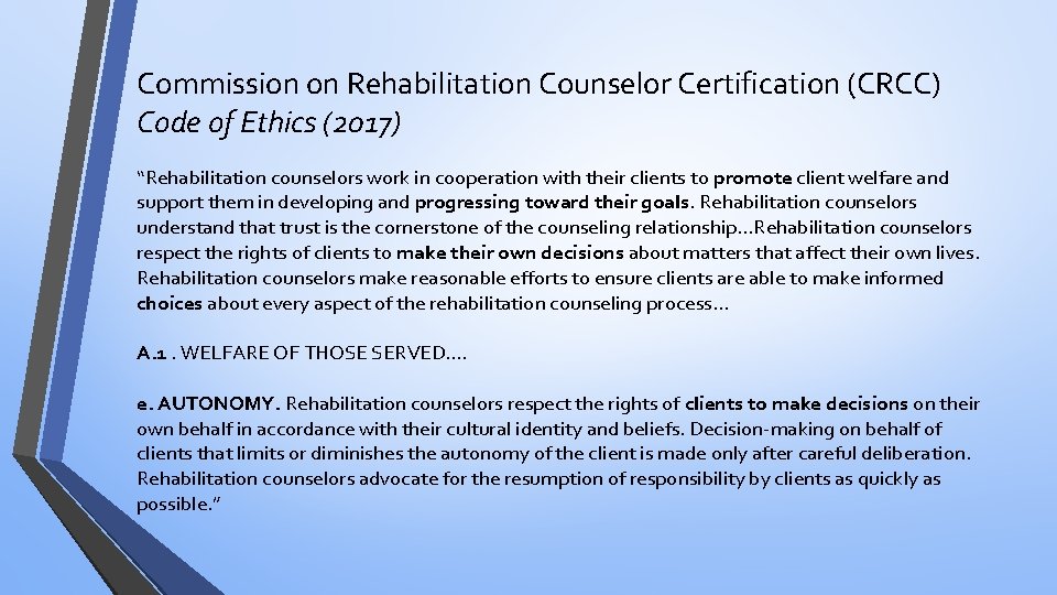 Commission on Rehabilitation Counselor Certification (CRCC) Code of Ethics (2017) “Rehabilitation counselors work in