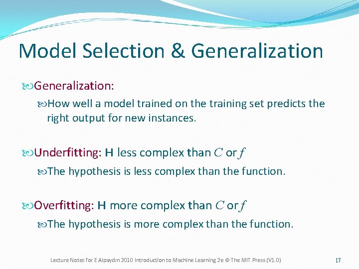 Model Selection & Generalization: How well a model trained on the training set predicts