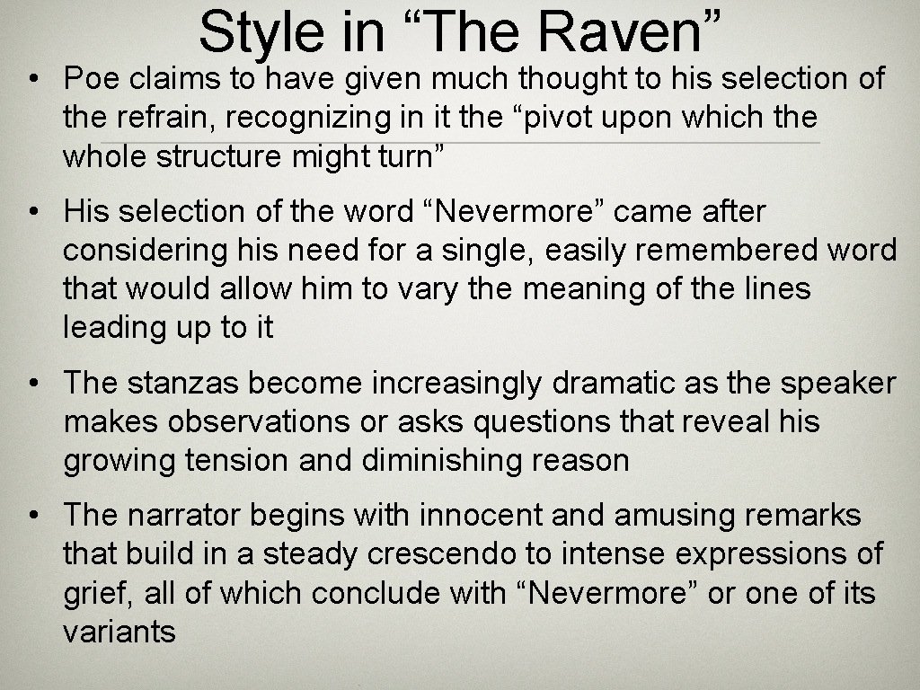 Style in “The Raven” • Poe claims to have given much thought to his