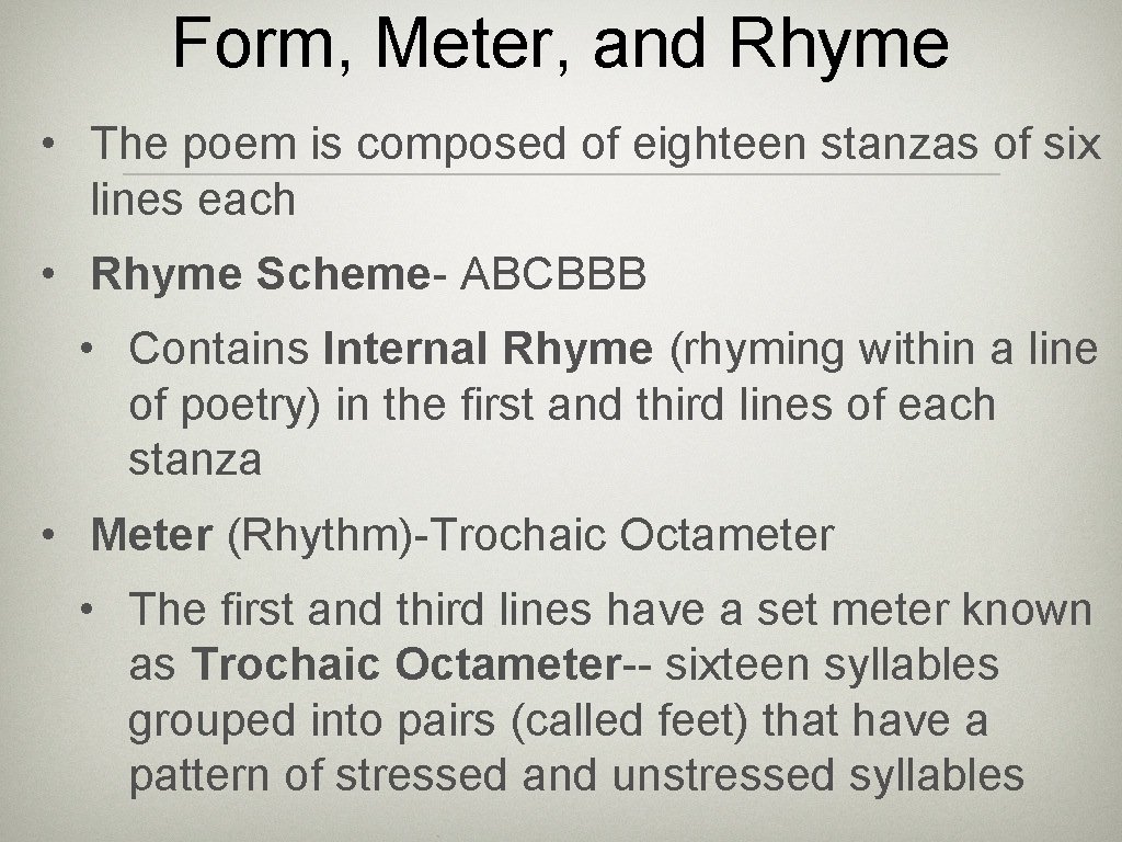 Form, Meter, and Rhyme • The poem is composed of eighteen stanzas of six