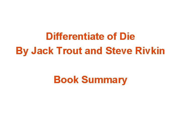 Differentiate of Die By Jack Trout and Steve Rivkin Book Summary 