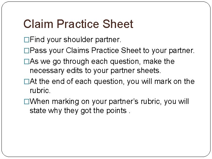 Claim Practice Sheet �Find your shoulder partner. �Pass your Claims Practice Sheet to your