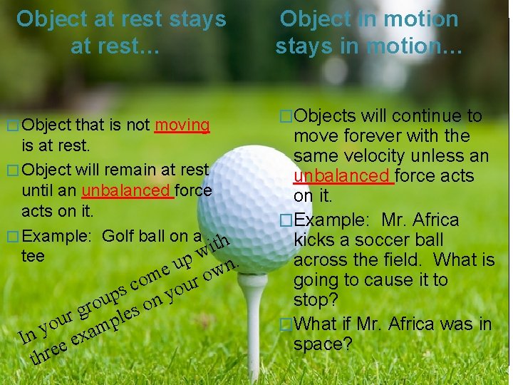 Object at rest stays at rest… � Object that is not moving is at