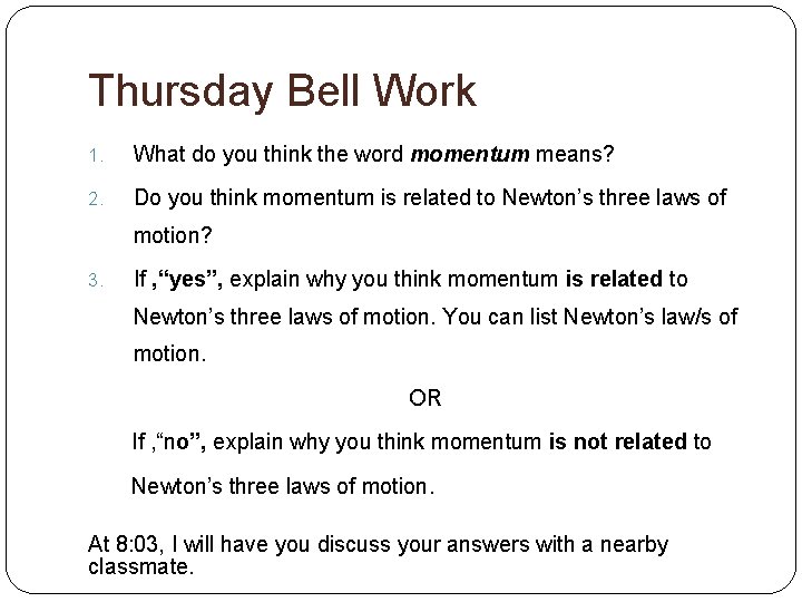 Thursday Bell Work 1. What do you think the word momentum means? 2. Do