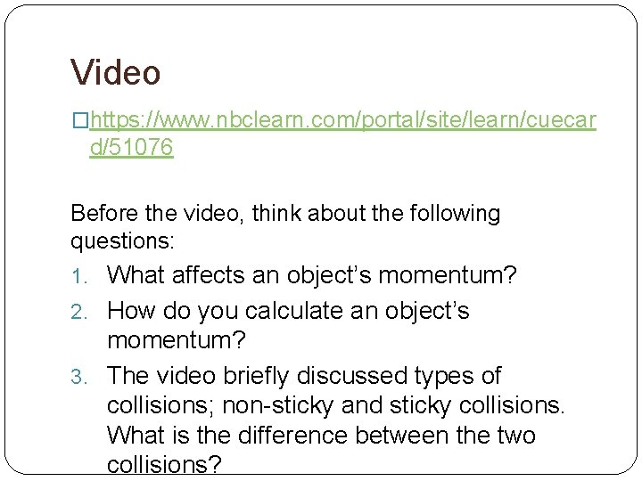 Video �https: //www. nbclearn. com/portal/site/learn/cuecar d/51076 Before the video, think about the following questions: