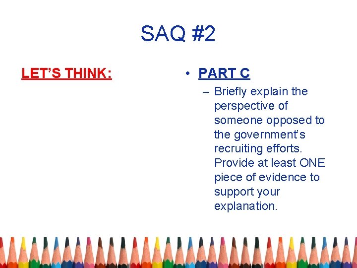 SAQ #2 LET’S THINK: • PART C – Briefly explain the perspective of someone