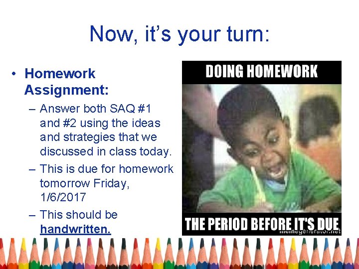 Now, it’s your turn: • Homework Assignment: – Answer both SAQ #1 and #2