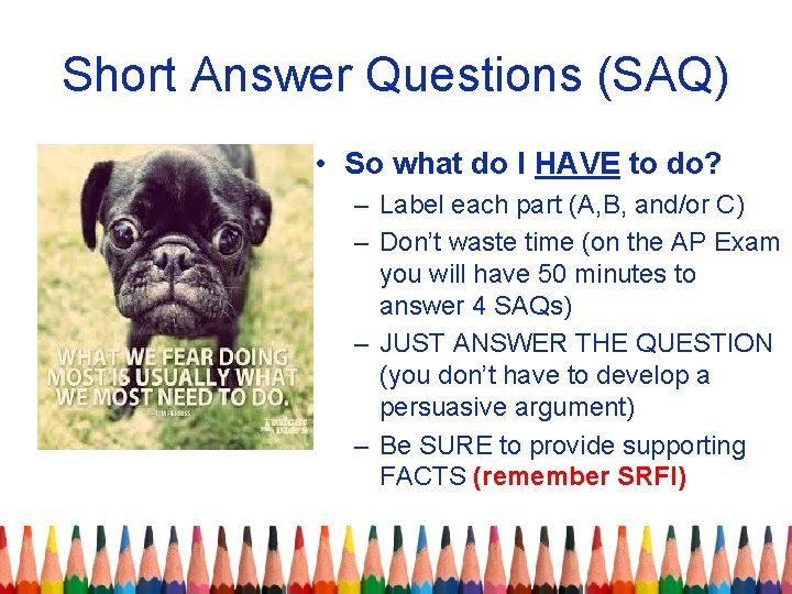 Short Answer Questions (SAQ) • So what do I HAVE to do? – Label