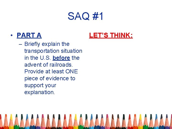 SAQ #1 • PART A – Briefly explain the transportation situation in the U.