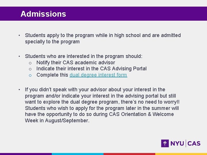Admissions • Students apply to the program while in high school and are admitted