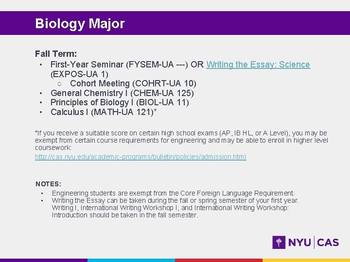 Biology Major Fall Term: • First-Year Seminar (FYSEM-UA ---) OR Writing the Essay: Science