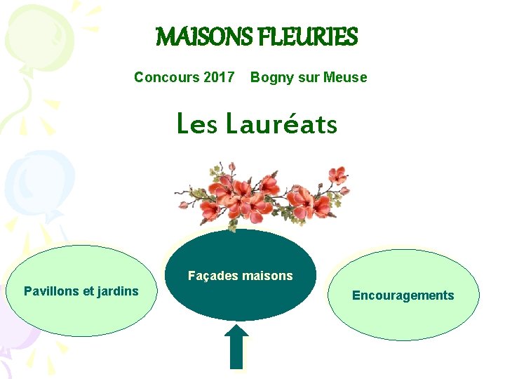 MAISONS FLEURIES Concours 2017 Bogny sur Meuse Les Lauréats Façades maisons Pavillons et jardins