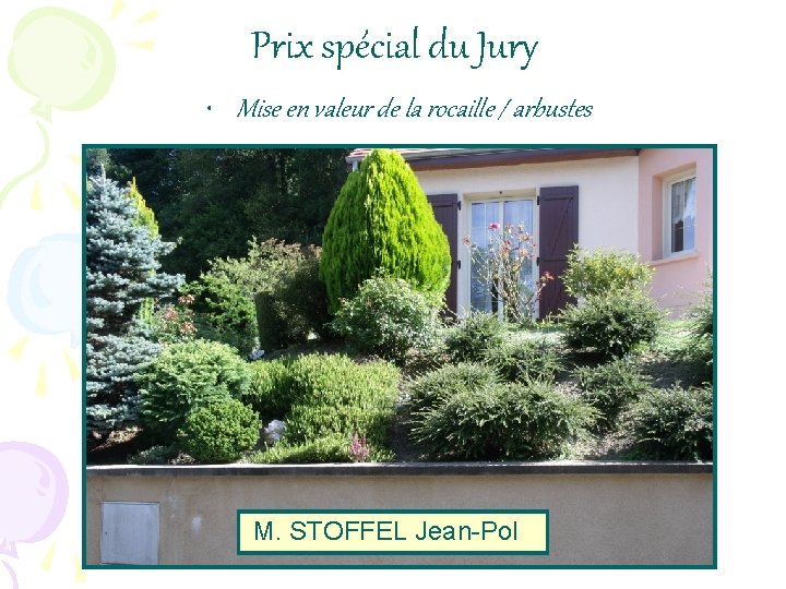 Prix spécial du Jury • Mise en valeur de la rocaille / arbustes M.