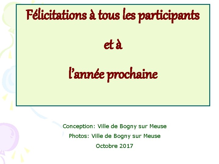 Félicitations à tous les participants et à l’année prochaine Conception: Ville de Bogny sur