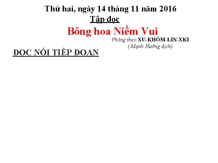 Thứ hai, ngày 14 tháng 11 năm 2016 Tập đọc Bông hoa Niềm Vui
