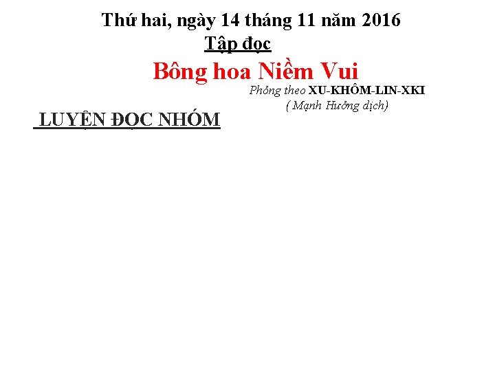 Thứ hai, ngày 14 tháng 11 năm 2016 Tập đọc Bông hoa Niềm Vui