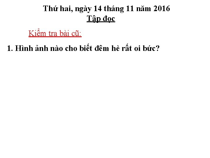 Thứ hai, ngày 14 tháng 11 năm 2016 Tập đọc Kiểm tra bài cũ: