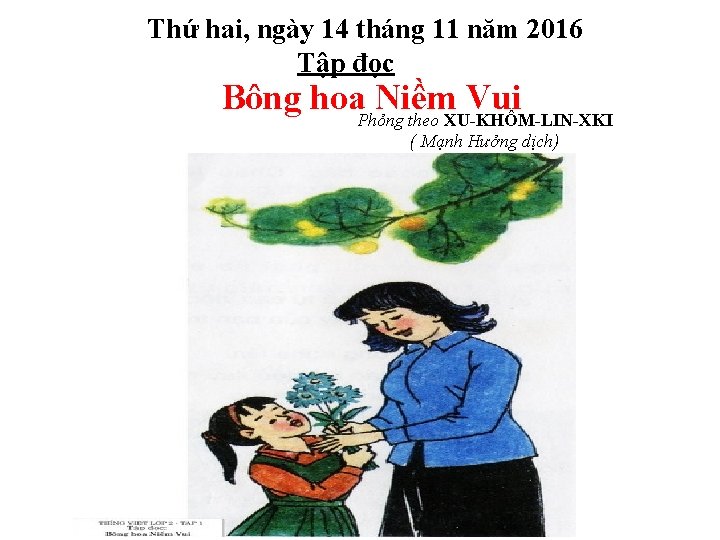 Thứ hai, ngày 14 tháng 11 năm 2016 Tập đọc Bông hoa. Phỏng Niềm