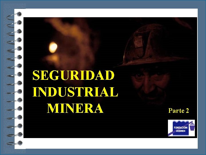 SEGURIDAD INDUSTRIAL MINERA Parte 2 