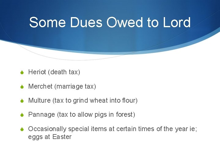 Some Dues Owed to Lord S Heriot (death tax) S Merchet (marriage tax) S