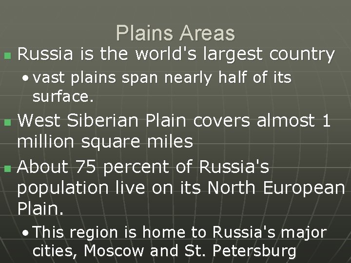 Plains Areas n Russia is the world's largest country • vast plains span nearly