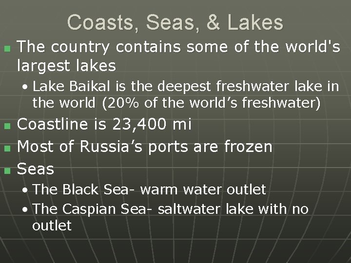 Coasts, Seas, & Lakes n The country contains some of the world's largest lakes