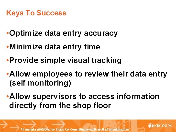 Keys To Success • Optimize data entry accuracy • Minimize data entry time •