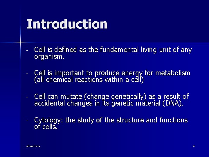 Introduction - Cell is defined as the fundamental living unit of any organism. -