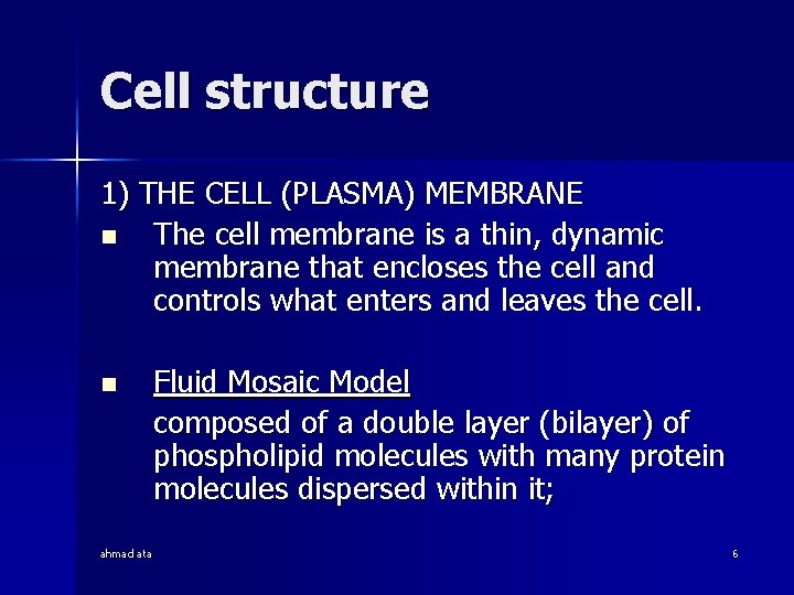 Cell structure 1) THE CELL (PLASMA) MEMBRANE n The cell membrane is a thin,