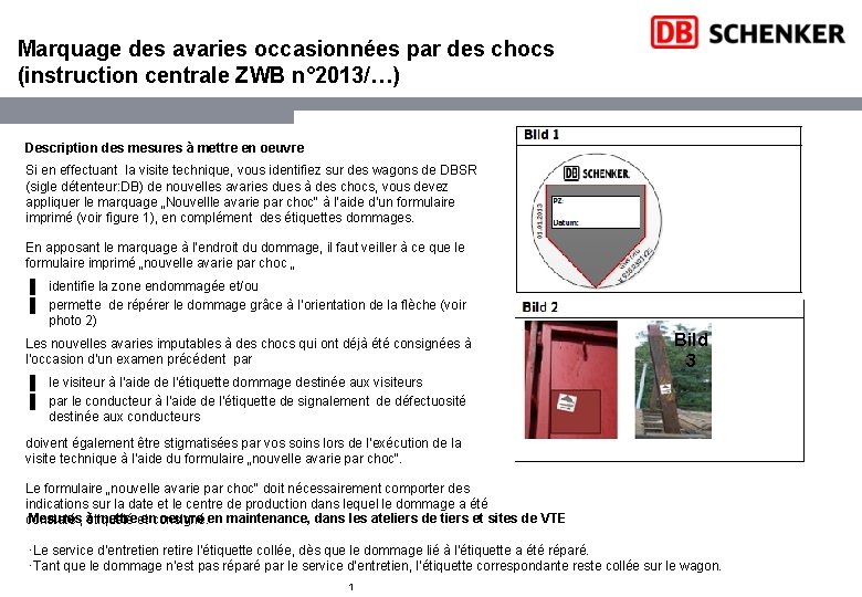 Marquage des avaries occasionnées par des chocs (instruction centrale ZWB n° 2013/…) Description des