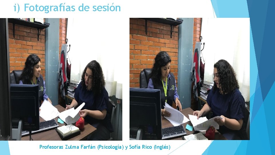 i) Fotografías de sesión Profesoras Zulma Farfán (Psicología) y Sofía Rico (Inglés) 